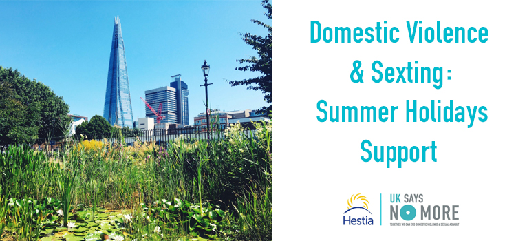 Domestic Violence and Sexting: Summer Holidays Support